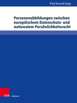 cover image of Personenabbildungen zwischen europäischem Datenschutz- und nationalem Persönlichkeitsrecht